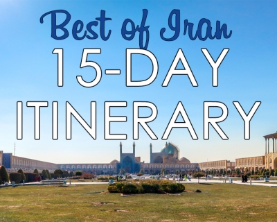 Best of Iran: The Perfect 15-Day Itinerary For Your Life-Changing Trip