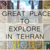 5 Great Places to Explore in Tehran, Iran