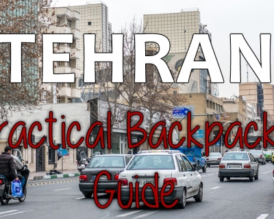 Surviving Tehran: A Practical Backpacker’s Guide