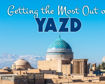 Yazd: How to Get the Most Out of Your Visit to an Iranian Tatooine (with useful tips!)