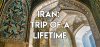 Iran: Trip of a Lifetime
